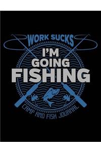 Works Sucks I'm Going Fishing