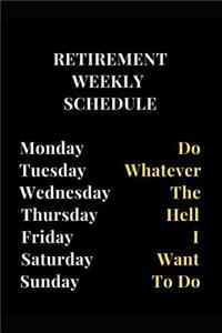 Retirement Weekly Schedule: Gag Gift Funny Sarcasm Lined Notebook Journal