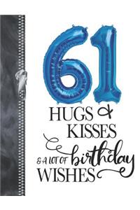 61 Hugs & Kisses & A Lot Of Birthday Wishes