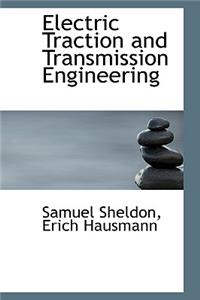 Electric Traction and Transmission Engineering