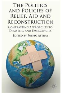 Politics and Policies of Relief, Aid and Reconstruction
