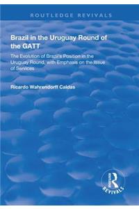 Brazil in the Uruguay Round of the GATT