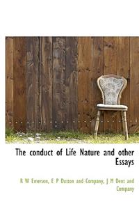 The Conduct of Life Nature and Other Essays