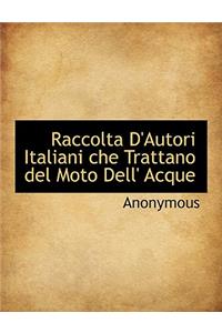 Raccolta D'Autori Italiani che Trattano del Moto Dell' Acque