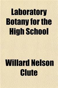 Laboratory Botany for the High School
