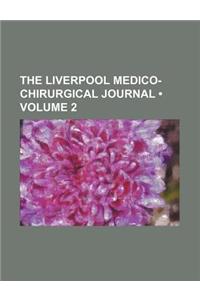 The Liverpool Medico-Chirurgical Journal (Volume 2)