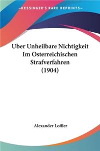 Uber Unheilbare Nichtigkeit Im Osterreichischen Strafverfahren (1904)