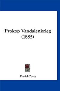 Prokop Vandalenkrieg (1885)