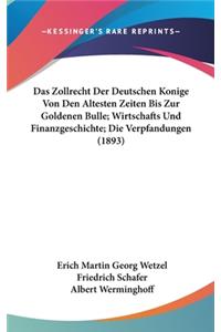 Das Zollrecht Der Deutschen Konige Von Den Altesten Zeiten Bis Zur Goldenen Bulle; Wirtschafts Und Finanzgeschichte; Die Verpfandungen (1893)