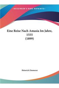Eine Reise Nach Amasia Im Jahre, 1555 (1899)