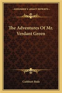 The Adventures Of Mr. Verdant Green