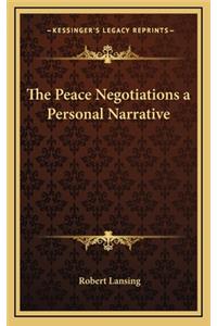 The Peace Negotiations a Personal Narrative