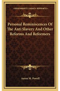 Personal Reminiscences of the Anti Slavery and Other Reforms and Reformers