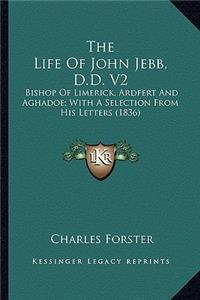 Life of John Jebb, D.D. V2 the Life of John Jebb, D.D. V2