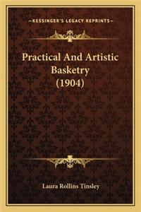 Practical and Artistic Basketry (1904)