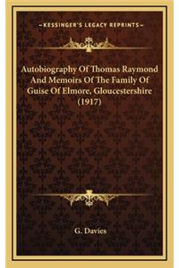 Autobiography of Thomas Raymond and Memoirs of the Family of Guise of Elmore, Gloucestershire (1917)