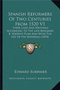 Spanish Reformers of Two Centuries from 1520 V1