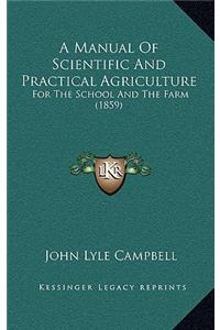 A Manual of Scientific and Practical Agriculture