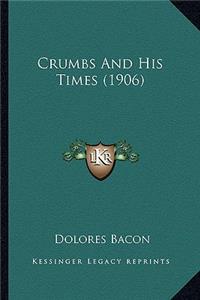 Crumbs And His Times (1906)