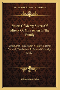 Sisters Of Mercy, Sisters Of Misery Or Miss Sellon In The Family