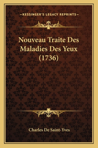 Nouveau Traite Des Maladies Des Yeux (1736)