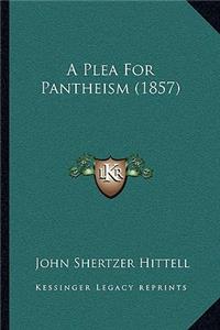 Plea For Pantheism (1857)