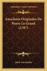 Anecdotes Originales De Pierre Le Grand (1787)