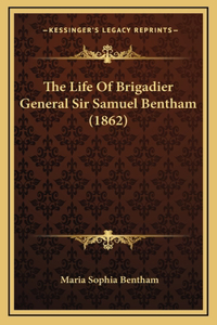The Life Of Brigadier General Sir Samuel Bentham (1862)