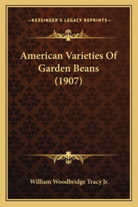 American Varieties Of Garden Beans (1907)