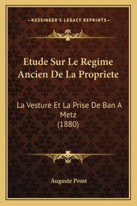 Etude Sur Le Regime Ancien De La Propriete