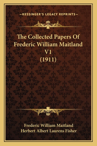 Collected Papers Of Frederic William Maitland V1 (1911)