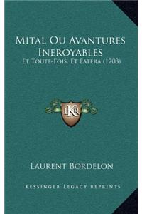 Mital Ou Avantures Ineroyables