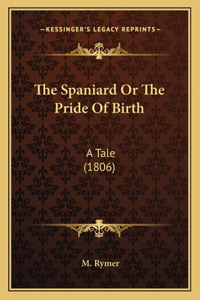 The Spaniard Or The Pride Of Birth