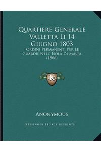 Quartiere Generale Valletta Li 14 Giugno 1803