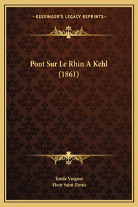 Pont Sur Le Rhin A Kehl (1861)