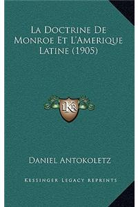 La Doctrine De Monroe Et L'Amerique Latine (1905)