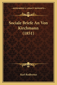 Sociale Briefe An Von Kirchmann (1851)
