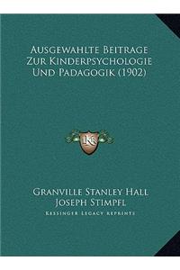 Ausgewahlte Beitrage Zur Kinderpsychologie Und Padagogik (1902)