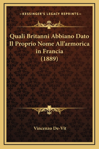 Quali Britanni Abbiano Dato Il Proprio Nome All'armorica in Francia (1889)