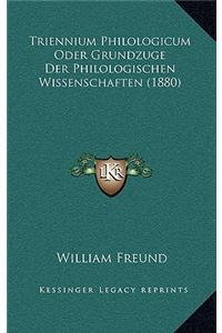 Triennium Philologicum Oder Grundzuge Der Philologischen Wissenschaften (1880)