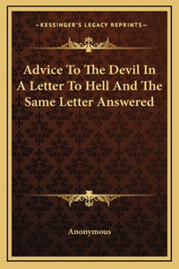 Advice To The Devil In A Letter To Hell And The Same Letter Answered