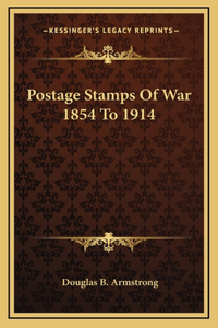 Postage Stamps Of War 1854 To 1914