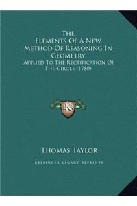 The Elements Of A New Method Of Reasoning In Geometry