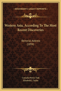 Western Asia, According To The Most Recent Discoveries