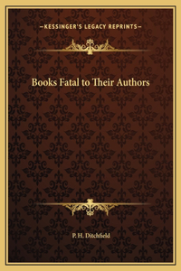 Books Fatal to Their Authors