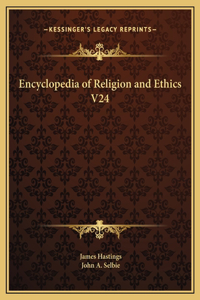 Encyclopedia of Religion and Ethics V24