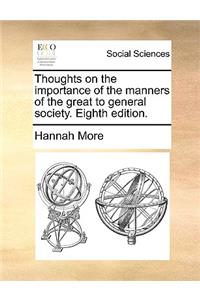 Thoughts on the Importance of the Manners of the Great to General Society. Eighth Edition.