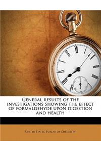 General Results of the Investigations Showing the Effect of Formaldehyde Upon Digestion and Health