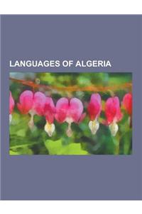 Languages of Algeria: African Romance, Algerian Arabic, Algerian Braille, Algerian Sign Language, Arabic Language, Beni Snous Dialect, Berbe