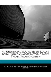 An Unofficial Biography of Roloff Beny